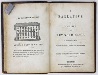 A Narrative of the Life of Rev. Noah Davis, a Colored Man. Written by Himself at the Age of Fifty-four