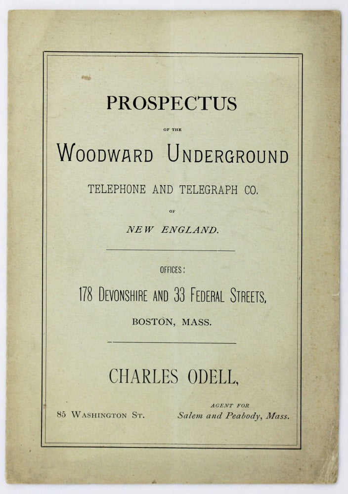 Item #4395 Prospectus of the Woodward Underground Telephone and Telegraph Co. of New England [cover title]. Telephone Industry, Woodward Underground Telephone, Telegraph Company.