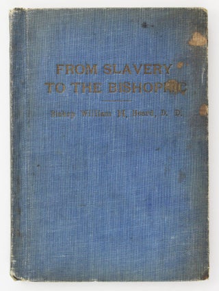 Item #4401 From Slavery to the Bishopric in the A.M.E. Church An Autobiography. African...