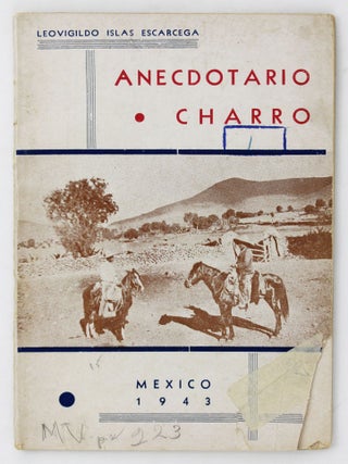 Item #4481 Anecdotario Charro. Leovigildo Islas Escarcega