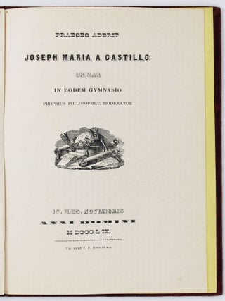 Praeses Aderit Joseph Maria a Castillo Urizar in Eodem Gymnasio Propius Philosophae Moderator