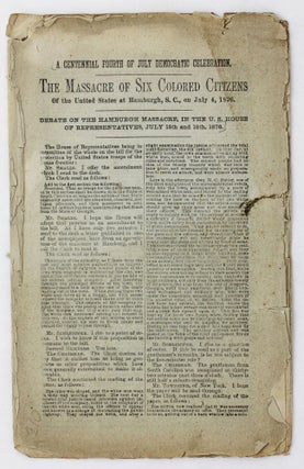 Item #4763 A Centennial Fourth of July Democratic Celebration. The Massacre of Six Colored...