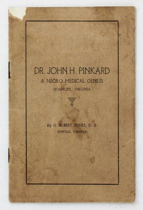 Item #4967 Dr. John H. Pinkard A Negro Medical Genius Roanoke, Virginia. African Americana, G....