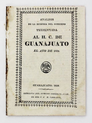 Item #5231 Analisis de la Memoria del Gobierno Presentado al H.C. de Guanajuato el Año de 1828....