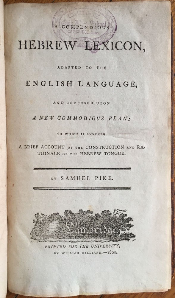 Item #56 A Compendious Hebrew Lexicon, Adapted to the English Language, and Composed upon a New Commodious Plan. Samuel Pike.
