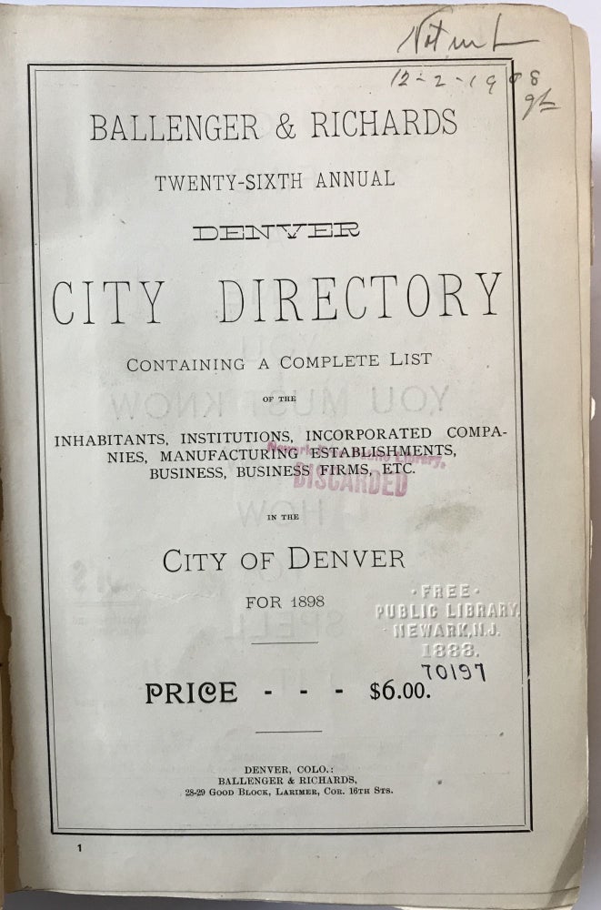 Item #591 Ballenger & Richards Twenty-sixth Annual Denver City Directory Containing a Complete List of the Inhabitants, Institutions, Incorporated Companies, Manufacturing Establishments, Business, Business Firms, Etc. in the City of Denver for 1898. Colorado.