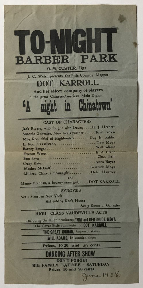 Item #648 To-night Barber Park, O.M. Custer, Mgr. J.C. Welsh Presents the Little Comedy Magnet Dot Karroll and Her Select Company of Players in the Great Chinese-American Melo-Drama 'A Night in Chinatown' [caption title]. Theater.