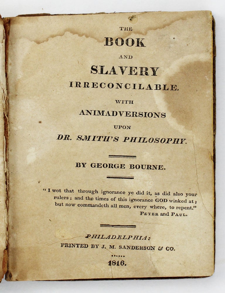 Item #6480 The Book and Slavery Irreconcilable. With Animadversions upon Dr. Smith's Philosophy. George Bourne.
