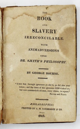 Item #6480 The Book and Slavery Irreconcilable. With Animadversions upon Dr. Smith's...
