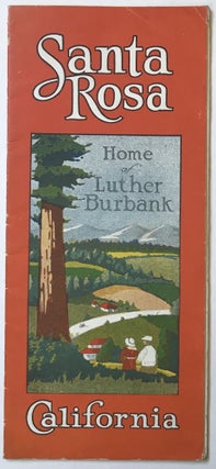 Item #684 Santa Rosa, California. Home of Luther Burbank [cover title]. California