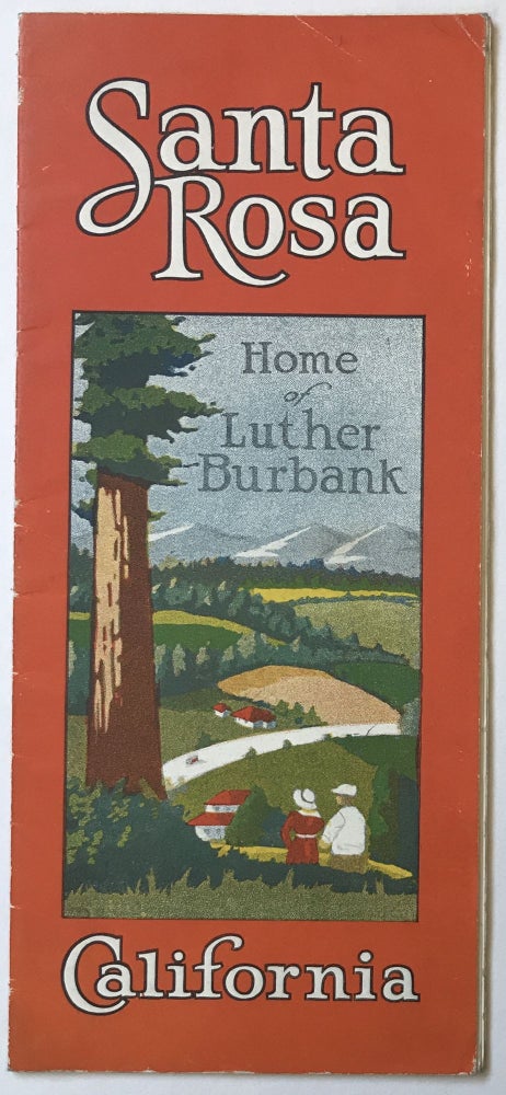 Item #684 Santa Rosa, California. Home of Luther Burbank [cover title]. California.