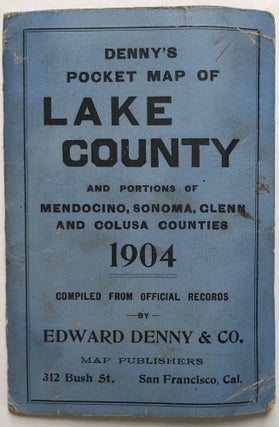 Item #725 Denny's Pocket Map of Lake County California 1904 [caption title]. California