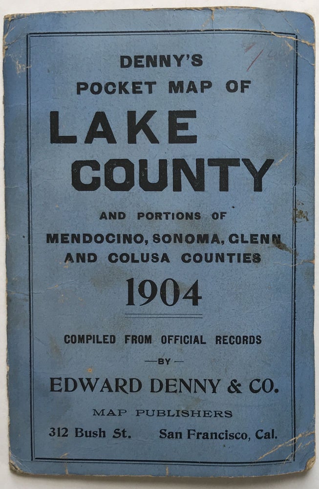 Item #725 Denny's Pocket Map of Lake County California 1904 [caption title]. California.