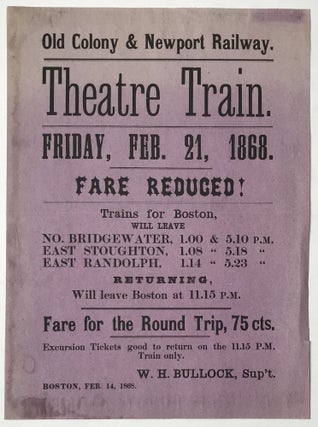 Item #815 Old Colony & Newport Railway. Theatre Train. Friday, Feb. 21, 1868. Fare Reduced!...
