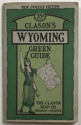 Item #826 Showing All the Best Roads. Clason's Wyoming Green Guide. State and City Maps, Auto...