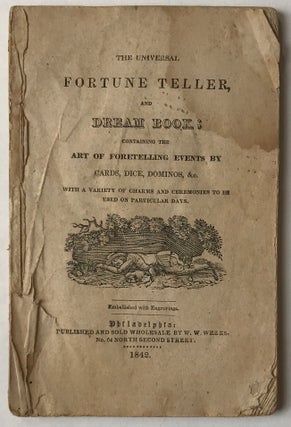 Item #851 The Universal Fortune Teller and Dream Book; Containing the Art of Foretelling Events...