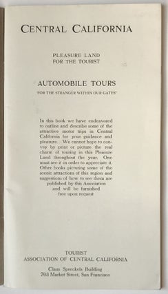 Central California. Pleasure Land for the Tourist. Automobile Tours "for the Stranger Within Our Gates"