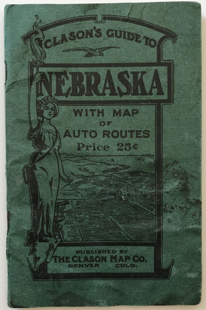 Item #993 Clason's Guide to Nebraska with Map of Auto Routes [cover title]. Nebraska.