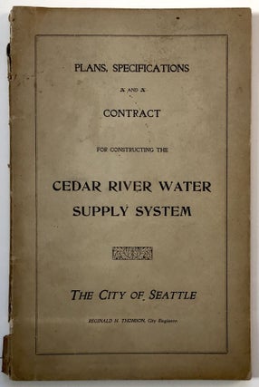 Item #997 The City of Seattle. Plans, Specifications and Contract for Constructing the Cedar...